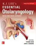 KJ Lee's Essential Otolaryngology - John Goddard, Yvonne Chan