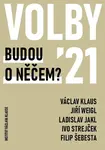 Volby 2021 Budou o něčem?