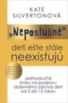 „Neposlušné“ deti ešte stále neexistujú
