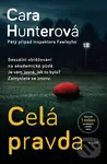 Celá pravda (Pátý případ inspektora Fawleyho) - Cara Hunter