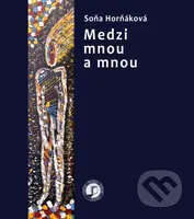 Medzi mnou a mnou (+ CD) - Soňa Horňáková - kniha z kategorie Poezie