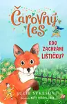 Čarovný les: Kdo zachrání lištičku? - Julie Sykes, Katy Riddellová (Ilustrátor) - kniha z kategorie Beletrie pro děti