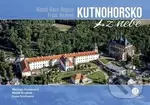 Kutnohorsko z nebe - Martina Grznárová, Matúš Krajňák, Ivana Krchnavá - kniha z kategorie Obrazové publikace