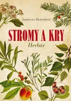 Stromy a kry: Herbár - Jaroslava Bednářová - kniha z kategorie Biologie