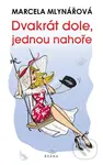 Dvakrát dole, jednou nahoře - Marcela Mlynářová - kniha z kategorie Společenská beletrie