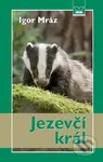Jezevčí král - Igor Mráz - kniha z kategorie Beletrie