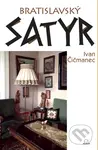 Bratislavský satyr - Ivan Čičmanec - kniha z kategorie Beletrie