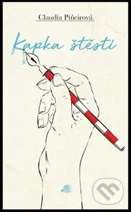 Kapka štěstí - Claudia Pineirová - kniha z kategorie Společenská beletrie