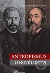 Antropismus (O nové lidství) - Jan Blahoslav Čapek - kniha z kategorie Filozofie