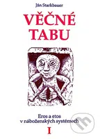Věčné tabu (Eros a etos v náboženských systémech) - Ján Starkbauer - kniha z kategorie Vztahy a rodina