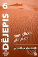 Dějepis 6 pro základní školy - Pravěk a starověk (metodická příručka) - kniha z kategorie Didaktika