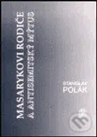 Masarykovi rodiče a antisemtiský mýtus - Stanislav Polák - kniha z kategorie Studie