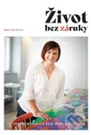 Život bez záruky (Co všechno mi vzala a dala jedna autonehoda) - kniha z kategorie Společenská beletrie