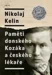 Paměti donského Kozáka a českého lékaře - Nikolaj Kelin - kniha z kategorie Životopisy, reportáže a myšlenky