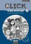 Click with Friends 3 - Příručka učitele - Miluška Karásková, Kateřina Dvořáková, Jiří Šádek - kniha z kategorie Jazykové učebnice a slovníky