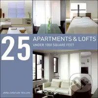 25 Apartments Under 1000 Square Feet - James Grayson Trulove - kniha z kategorie Umění, design a architektura
