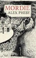 Mordie - Alex Pheby - kniha z kategorie Horory