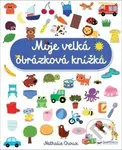 Moje velká obrázková knížka - Nathalie Choux - kniha z kategorie Pro děti