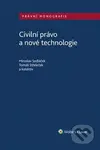 Civilní právo a nové technologie - Miroslav Sedláček, Tomáš Střeleček - kniha z kategorie Občanské právo