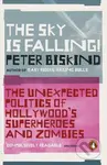 The Sky is Falling! (The Unexpected Politics of Hollywood's Superheroes and Zombies) - kniha z kategorie Humanitní a společenské vědy