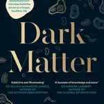 Dark Matter (The New Science of the Microbiome) - James Kinross - kniha z kategorie Biologie