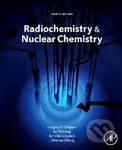 Radiochemistry and Nuclear Chemistry - Gregory Choppin a kol. - kniha z kategorie Přírodní vědy a technika