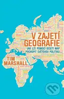 V zajetí geografie (Jak lze pomocí deseti map pochopit světovou politiku) - kniha z kategorie Naučné knihy