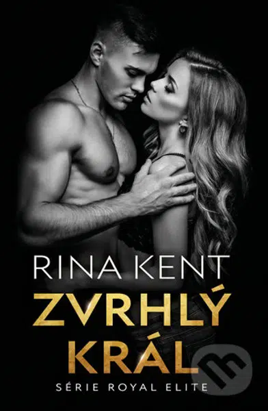 Zvrhlý král - Rina Kent