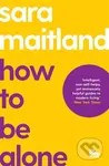 How to Be Alone - Sara Maitland - kniha z kategorie Motivace a seberozvoj