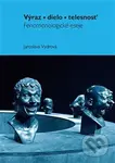 Výraz, dielo, telesnosť (Fenomenologické eseje) - Jaroslava Vydrová - kniha z kategorie Filozofie