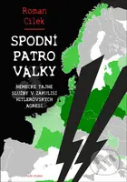 Spodní patro války (Německé tajné služby v zákulisí hitlerovských agresí) - kniha z kategorie Historie