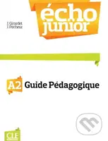 Écho Junior A2: Guide pédagogique - Jacky Girardet - kniha z kategorie Jazykové učebnice a slovníky