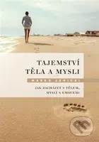 Tajemství těla a mysli (Jak zacházet s tělem, myslí a emocemi) - kniha z kategorie Seberozvoj