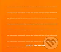 Orbis Tweetus - Otto Bohuš,  Jana Reichel - kniha z kategorie Sítě a internet