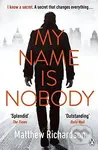 My Name is Nobody - Matthew Richardson - kniha z kategorie Thrillery