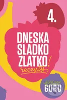 Fitness Guru Recepty 4 (Dneska sladko, zlatko!) - Dominika Strašiftáková, Miroslav Kelij - kniha z kategorie Diety a zdravá výživa