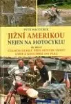 Jižní Amerikou nejen na motocyklu I. - Petr Macourek - kniha z kategorie Cestopisy z Ameriky
