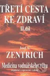 Třetí cesta ke zdraví - 2. díl (Medicína vodnářského věku) - kniha z kategorie Pozitivní myšlení