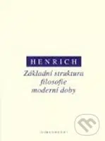 Základní struktura filosofie moderní doby - Henrich Dieter - kniha z kategorie Hobby