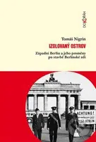 Izolovaný ostrov (Západní Berlín a jeho proměny po stavbě Berlínské zdi) - kniha z kategorie Historie