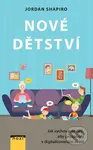 Nové dětství (Jak vychovávat děti, aby prospívaly v digitalizovaném světe) - kniha z kategorie Psychologie