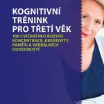 Kognitivní trénink pro třetí věk (100 cvičení pro rozvoj koncentrace, kreativity, paměti a verbálních dovedností) - kniha z kategorie Psychoterapie