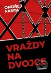 Vraždy na Dvojce - Ondřej Fanta - kniha z kategorie Detektivky, thrillery a horory