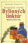 Praktická výroba bylinných tinktur (Receptář výtažků z bylin) - kniha z kategorie Domácí léčba
