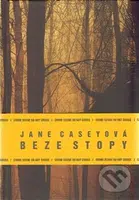 Beze stopy - Jane Caseyová - kniha z kategorie Detektivky
