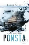 Pomsta (Ak zlyhá, príde o všetko) - Emelie Schepp