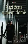 Cizí žena v mém domě - O'Leary Sara - kniha z kategorie Beletrie