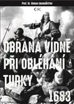 Obrana Vídně při obléhání Turky 1683 - Beno Imendörffer