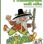 Jak Krakonoš s Trautenberkem vedli válku - Marie Kubátová, Hana Zmatlíková - kniha z kategorie Pro děti