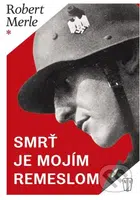 Smrť je mojím remeslom - Robert Merle - kniha z kategorie Beletrie